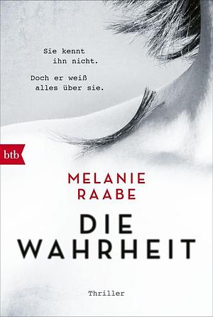 Die Wahrheit by Melanie Raabe