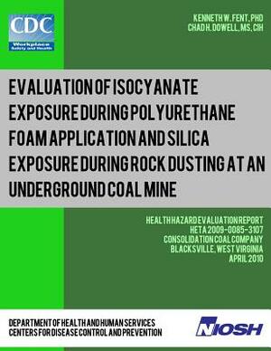 Evaluation of Isocyanate Exposure during Polyurethane Foam Application and Silica Exposure during Rock Dusting at an Underground Coal Mine: Health Haz by Chad H. Dowell