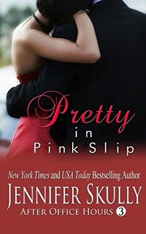 Pretty in Pink Slip: After Office Hours, Book 3 (Volume 3) by Jasmine Haynes, Jennifer Skully