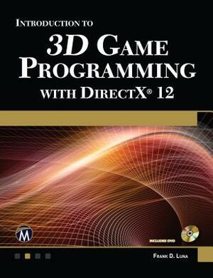 Introduction to 3D Game Programming with DirectX 12 by Frank Luna