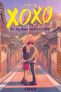 XOXO – Der Rhythmus unseres Lebens by Axie Oh