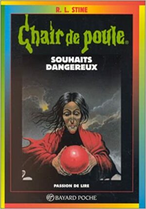 Souhaits dangereux by R.L. Stine, Louise Binette