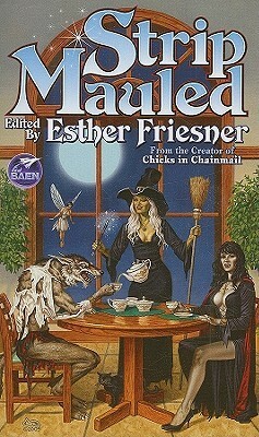 Strip Mauled by Steven Piziks, Robin Wayne Bailey, Robert Hoyt, Tracy Morris, K.D. Wentworth, Berry Kercheval, Sarah A. Hoyt, Tim Waggoner, Laura J. Underwood, Linda Donahue, David D. Levine, Karen Everson, Selina Rosen, Dave Freer, Kevin Andrew Murphy, Lucienne Diver, Jim C. Hines, Esther M. Friesner, Jody Lynn Nye, Daniel M. Hoyt