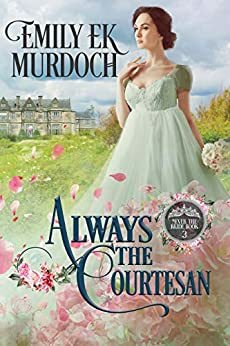 Always the Courtesan by Emily E.K. Murdoch