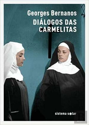 Diálogos das Carmelitas by Georges Bernanos