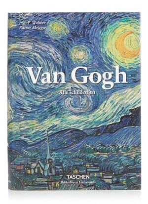 Vincent Van Gogh: Alle schilderijen by Rainer Metzger, Ingo F. Walther