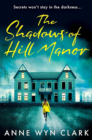 The Shadows of Hill Manor by Anne Wyn Clark