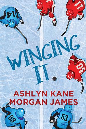 Winging It by Morgan James, Ashlyn Kane