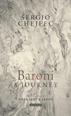 Baroni, a Journey by Sergio Chejfec