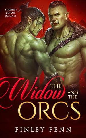 The Widow and the Orcs: A Monster Fantasy Romance by Finley Fenn
