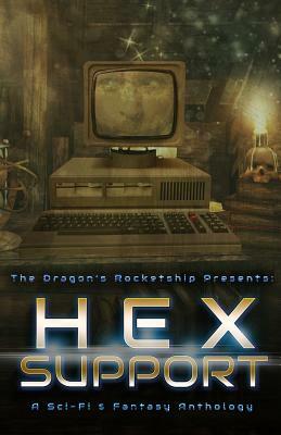 The Dragon's Rocketship Presents: Hex Support by Sue Sherman, Chad Dennis, Rick Rossing