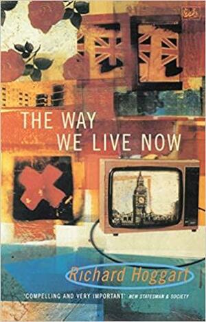 The Way We Live Now: Dilemmas in Contemporary Culture by Richard Hoggart