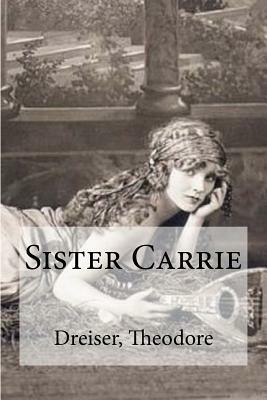 Sister Carrie by Theodore Dreiser