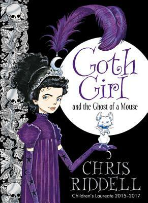 Goth Girl and the Ghost of a Mouse by Chris Riddell