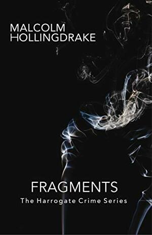 Fragments by Malcolm Hollingdrake