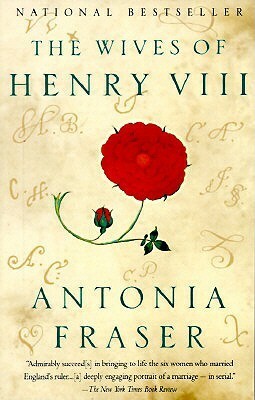 Wives of Henry VIII by Antonia Fraser