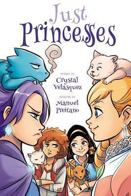 Just Princesses by Crystal Velásquez, Manuel Preitano