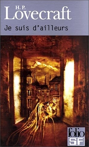 Je suis d'ailleurs by H.P. Lovecraft, Yves Rivière