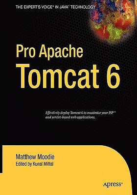 Pro Apache Tomcat 6 by Kunal Mittal, Matthew Moodie