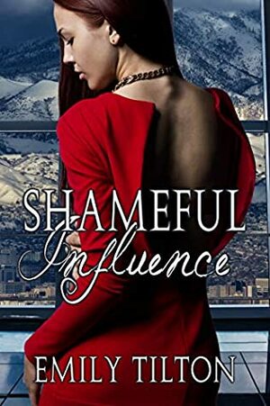 Shameful Influence by Emily Tilton