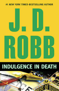 Indulgence in Death by J.D. Robb