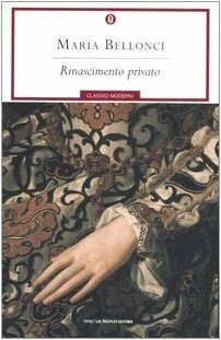 Rinascimento privato by Maria Bellonci