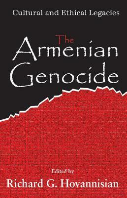 The Armenian Genocide: Wartime Radicalization or Premeditated Continuum by Richard G. Hovannisian