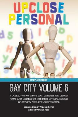 Gay City: Volume 6: UpClose Personal by Susan Rees