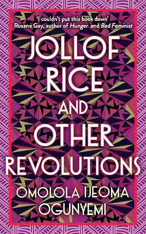 Jollof Rice and Other Revolutions by Omolola Ijeoma Ogunyemi