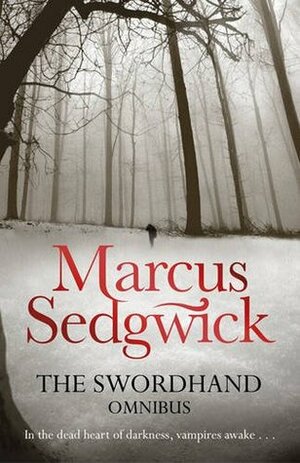 The Swordhand Omnibus by Marcus Sedgwick