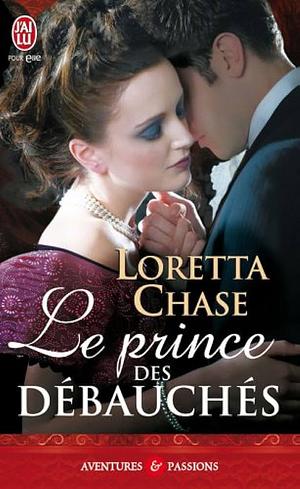 Le prince des débauchés by Loretta Chase