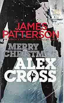 Merry Christmas Alex Cross by James Patterson, James Patterson