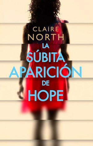 La súbita aparición de Hope by Claire North, Jaime Valero
