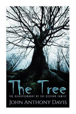 The Tree: The Disappearance of The Stevens family by John Anthony Davis