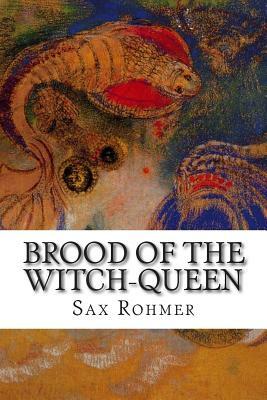 Brood of the Witch-Queen by Sax Rohmer