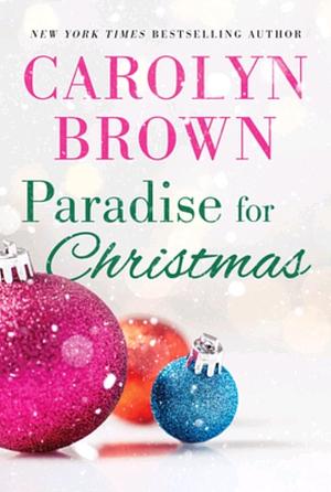 Paradise for Christmas by Carolyn Brown