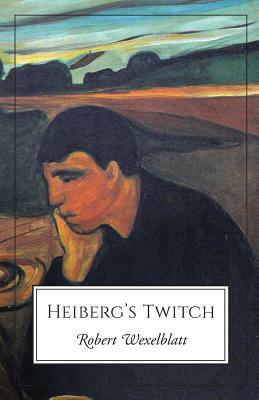 Heiberg's Twitch by Robert Wexelblatt