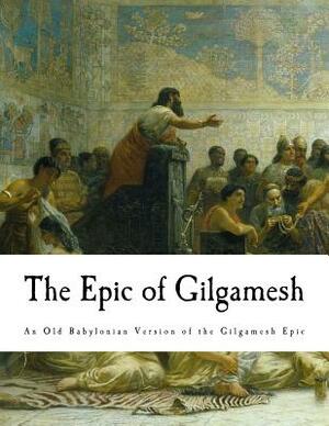 The Epic of Gilgamesh: An Old Babylonian Version of the Gilgamesh Epic by Albert T. Clay, Morris Jastrow