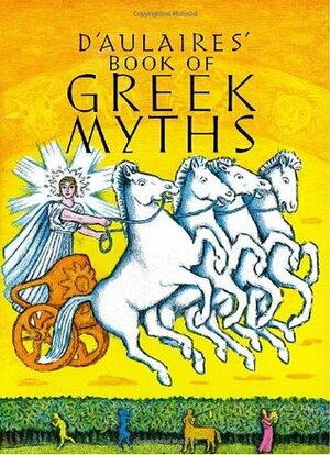 D'Aulaires' Book Of Greek Myths by Ingri d'Aulaire, Edgar Parin d'Aulaire