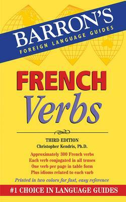 French Verbs by Theodore Kendris, Christopher Kendris
