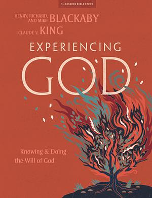 Experiencing God: Knowing & Doing the Will of God by Richard Blackaby, Henry T. Blackaby, Henry T. Blackaby, Mike Blackaby