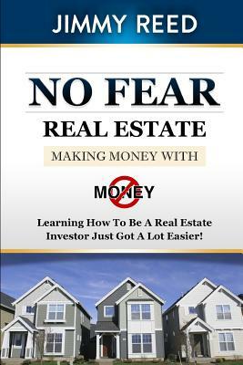 No Fear Real Estate by Jimmy Reed