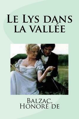 Le Lys dans la vallée by Honoré de Balzac