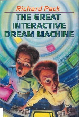 The Great Interactive Dream Machine by Richard Peck