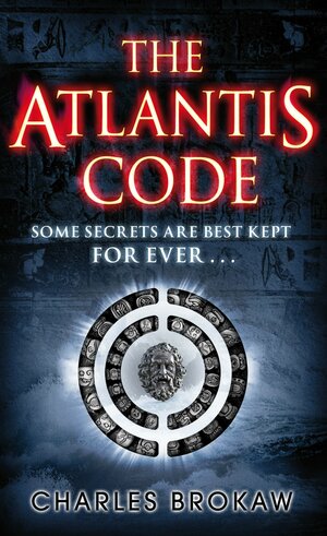 The Atlantis Code by Charles Brokaw