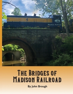 The Bridges of Madison Railroad by John Brough, Madison Railroad