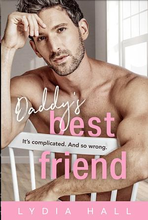 Daddy's Best Friend by Lydia Hall