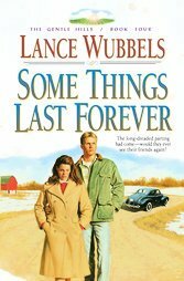 Some Things Last Forever by Lance Wubbels