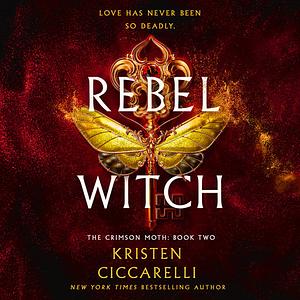 Rebel Witch by Kristen Ciccarelli