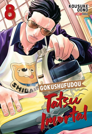 Gokushufudou: Tatsu Imortal, Vol. 8 by Kousuke Oono, Kousuke Oono